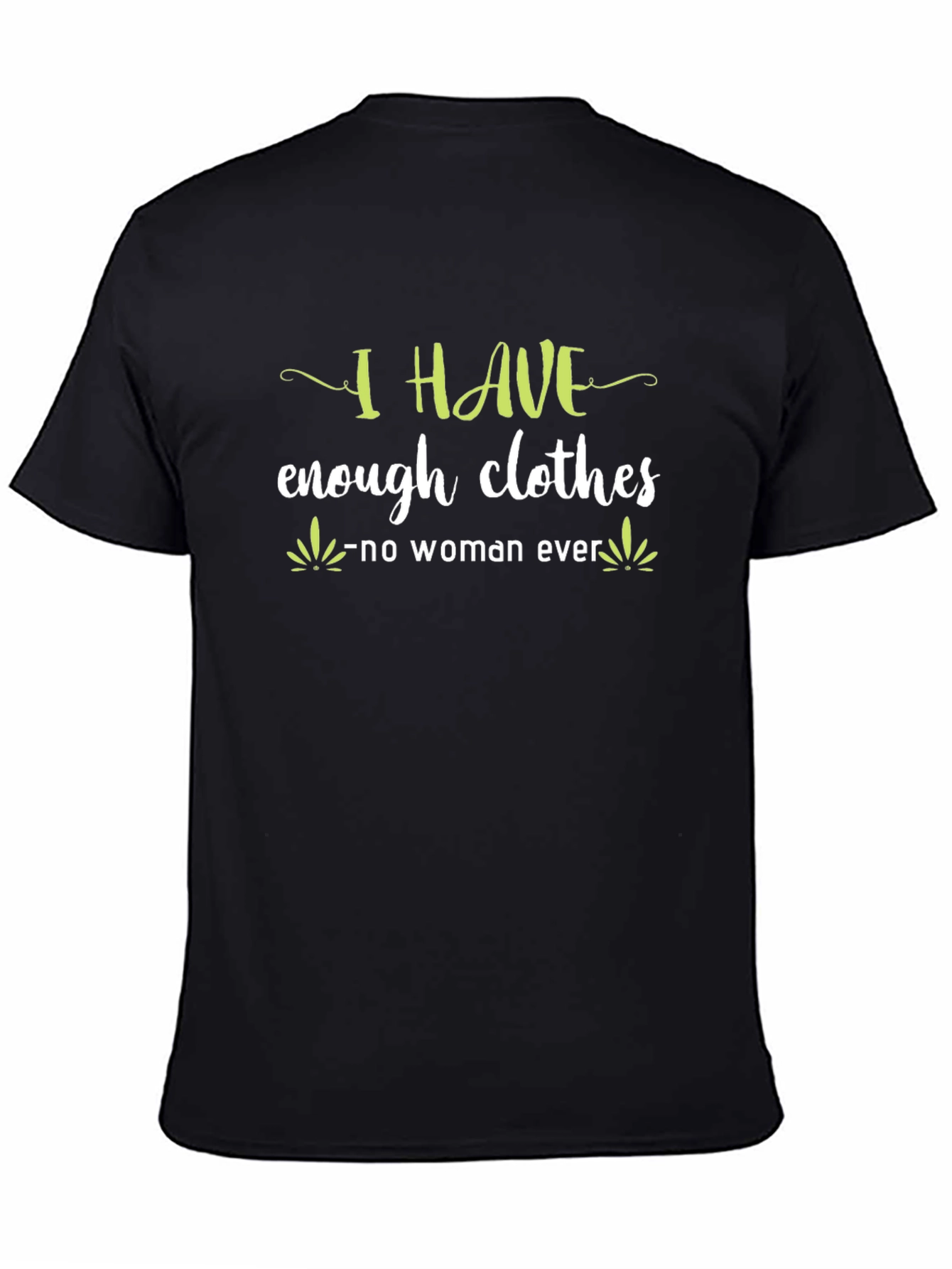 Funny I Have Enough Clothes T-Shirt