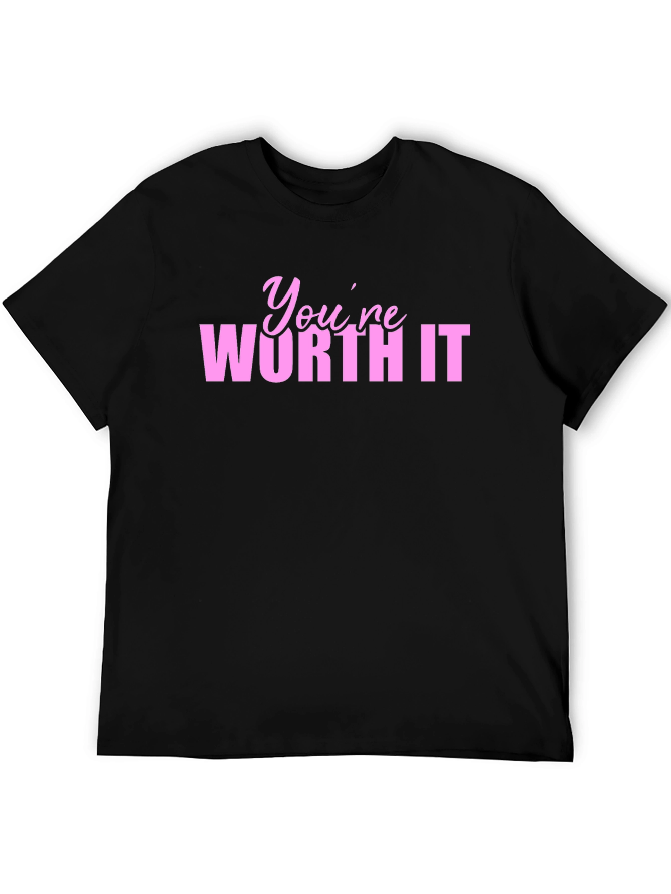 Youre Worth It Graphic T-Shirt