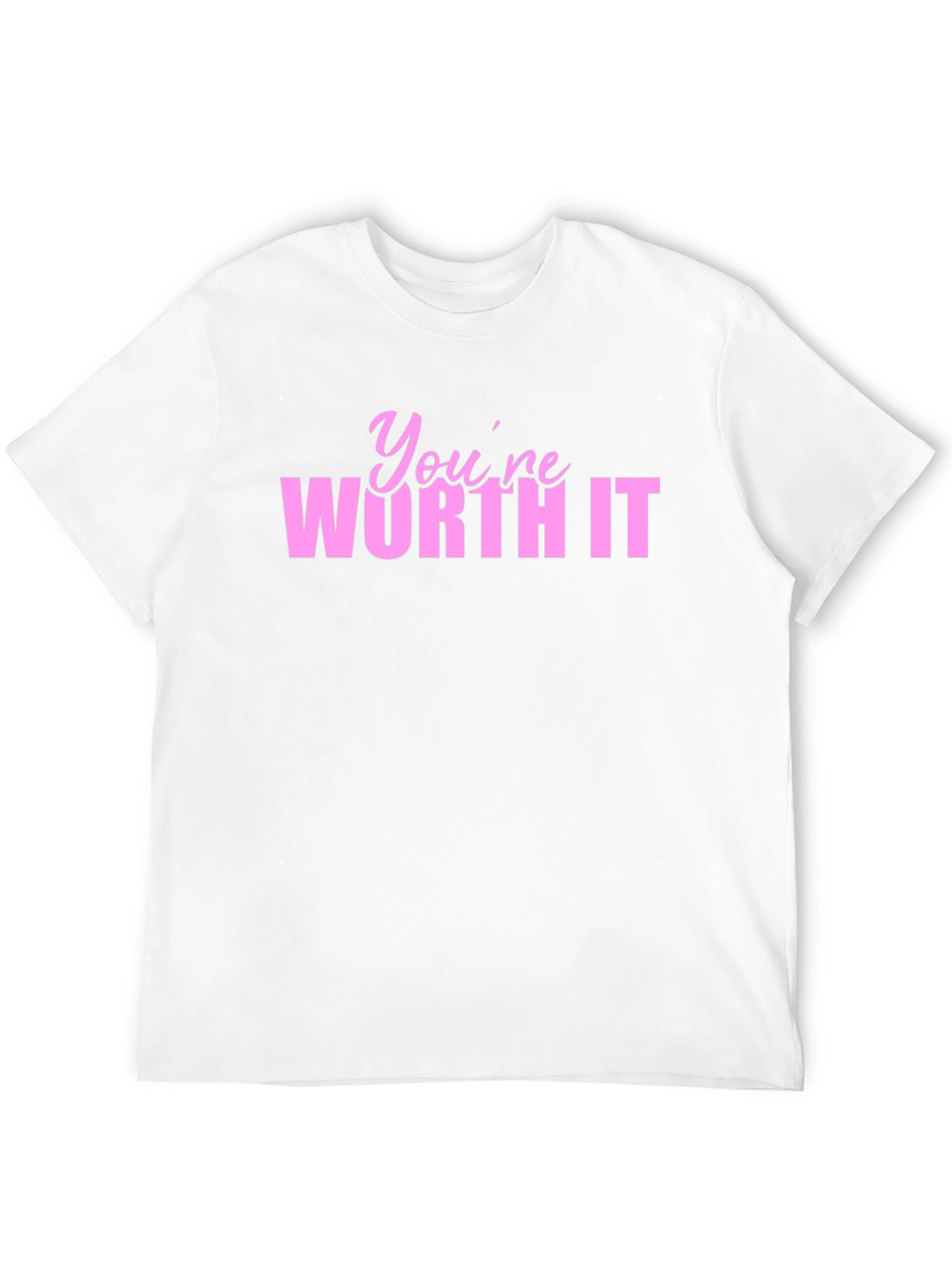 Youre Worth It Graphic T-Shirt