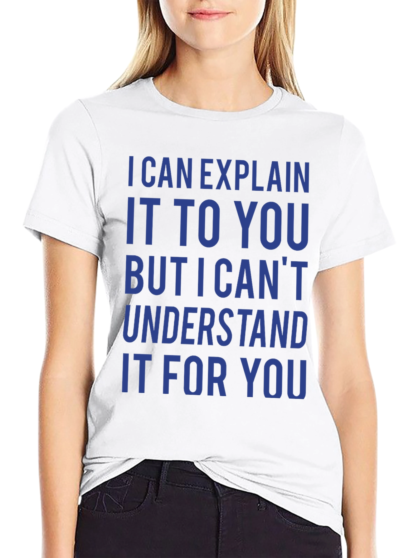 I Can Explain It T-Shirt - Funny Sarcastic Tee