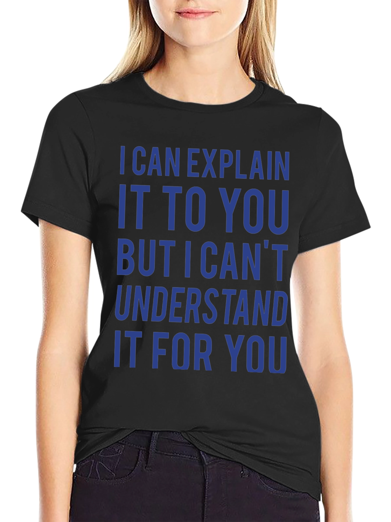 I Can Explain It T-Shirt - Funny Sarcastic Tee
