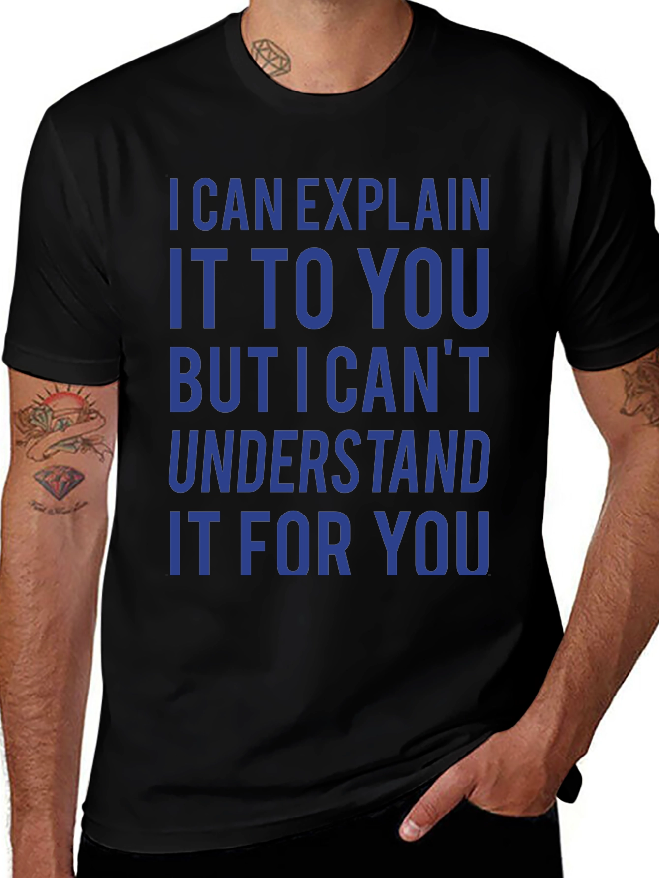 I Can Explain It T-Shirt - Funny Sarcastic Tee