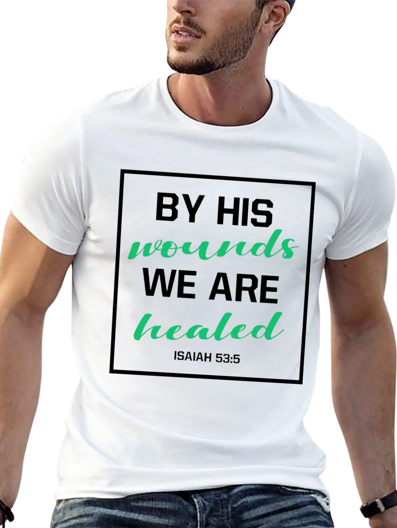 By His Wounds We Are Healed Graphic Tee