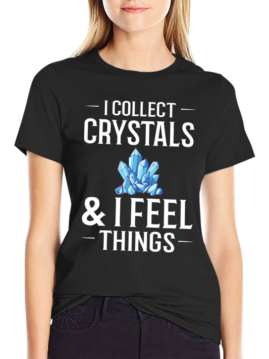 I Collect Crystals T-Shirt