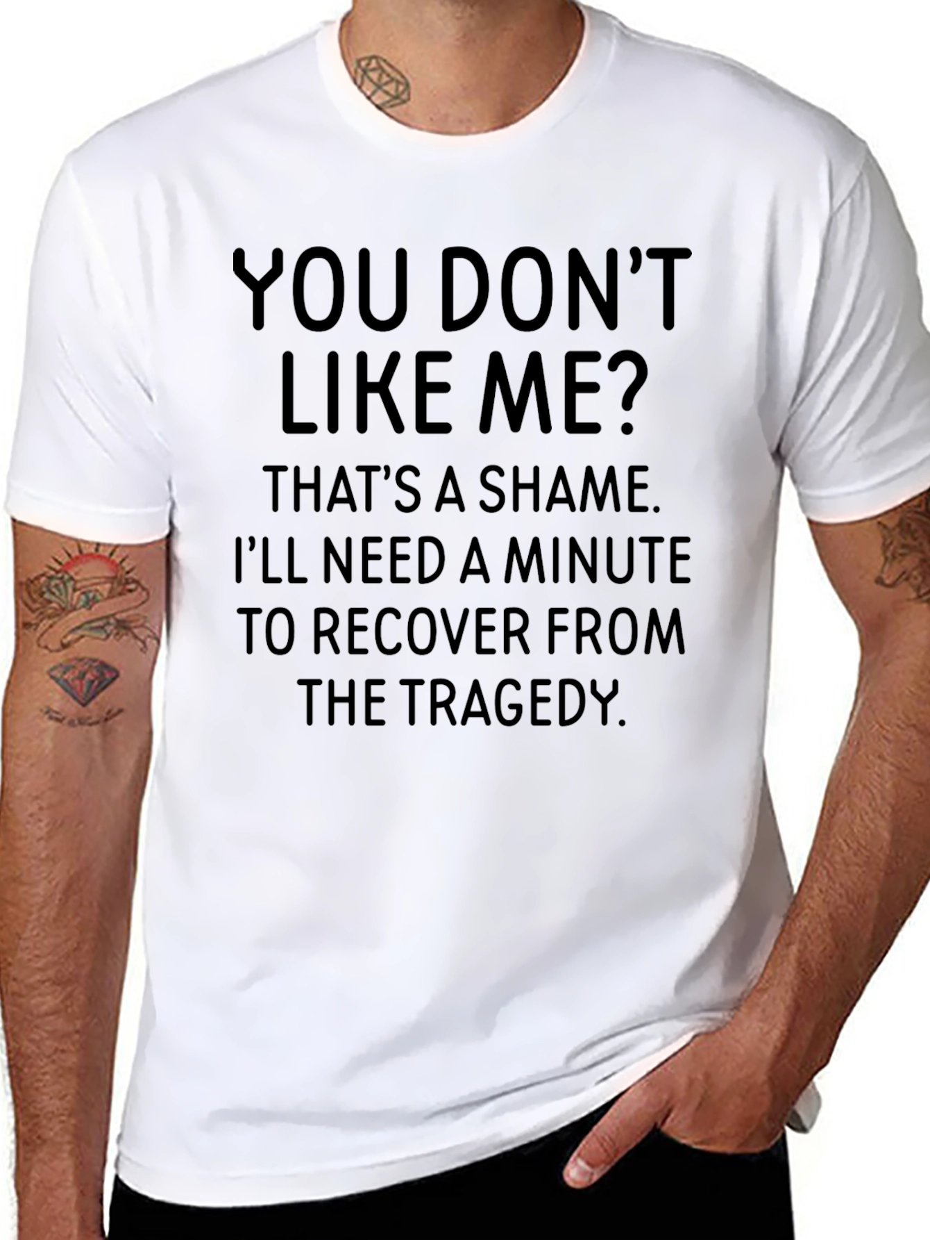 Humorous Slogan T-Shirt: You Dont Like Me?