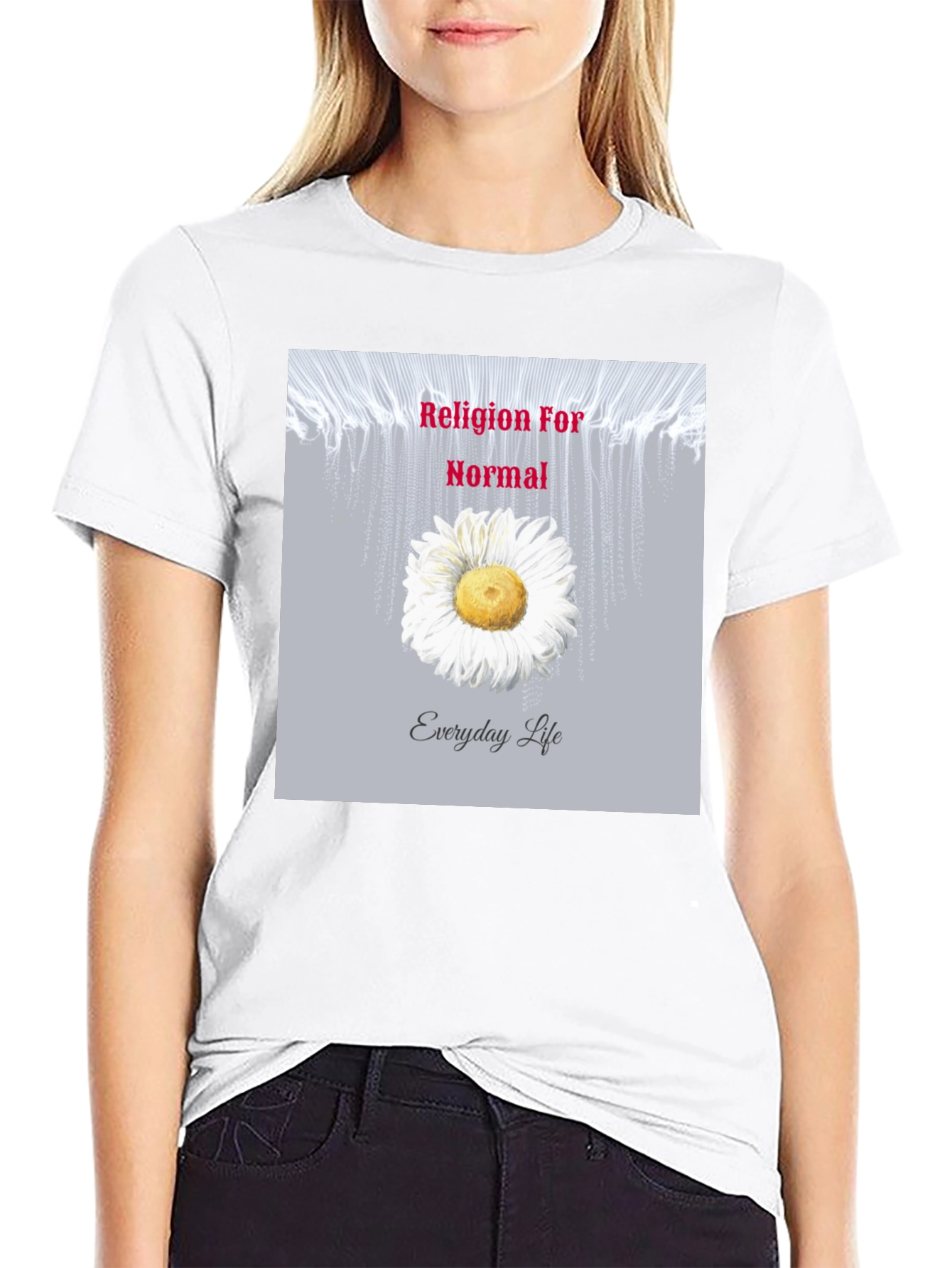 Religion For Normal Everyday Life Graphic Tee
