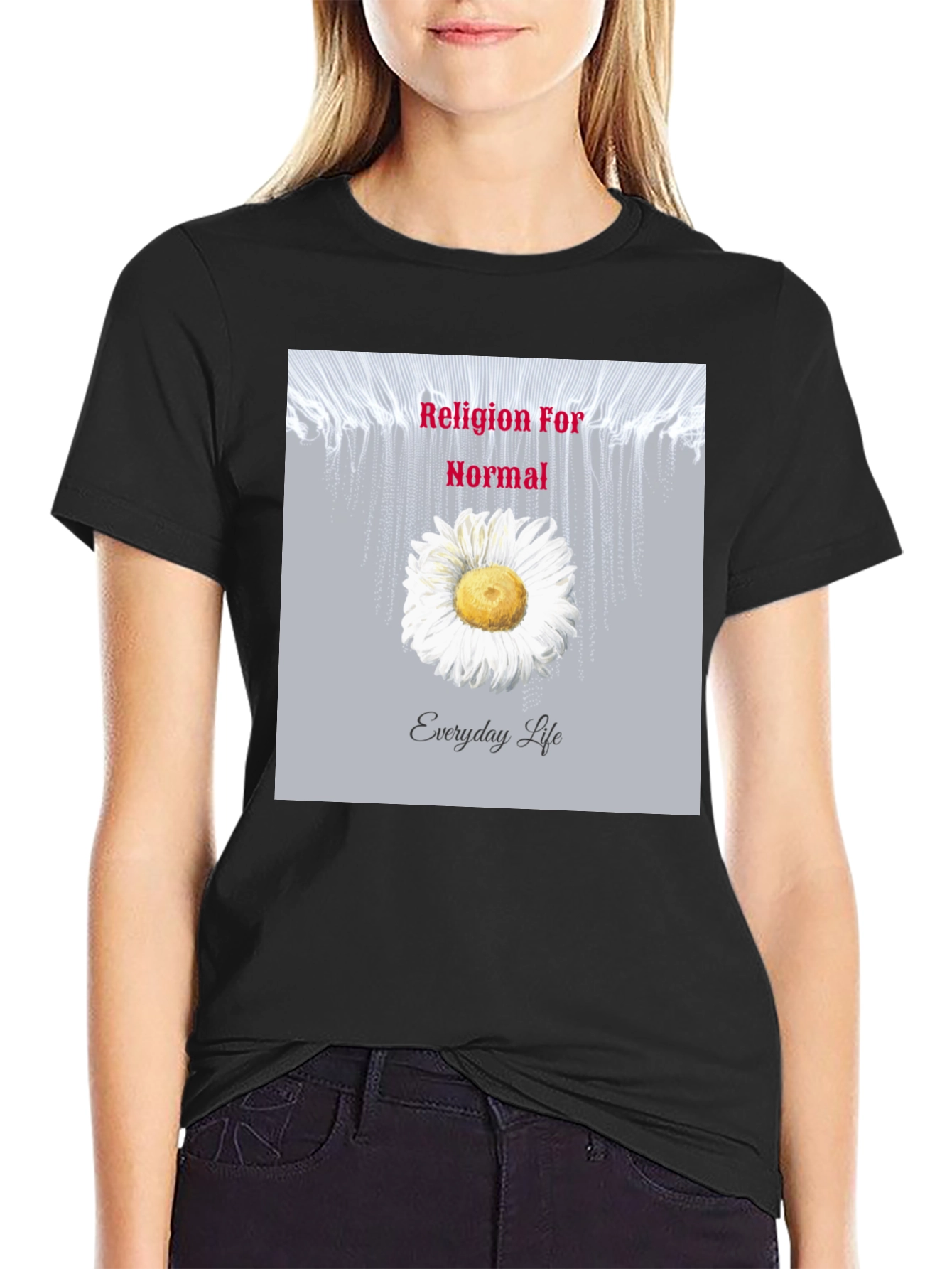 Religion For Normal Everyday Life Graphic Tee