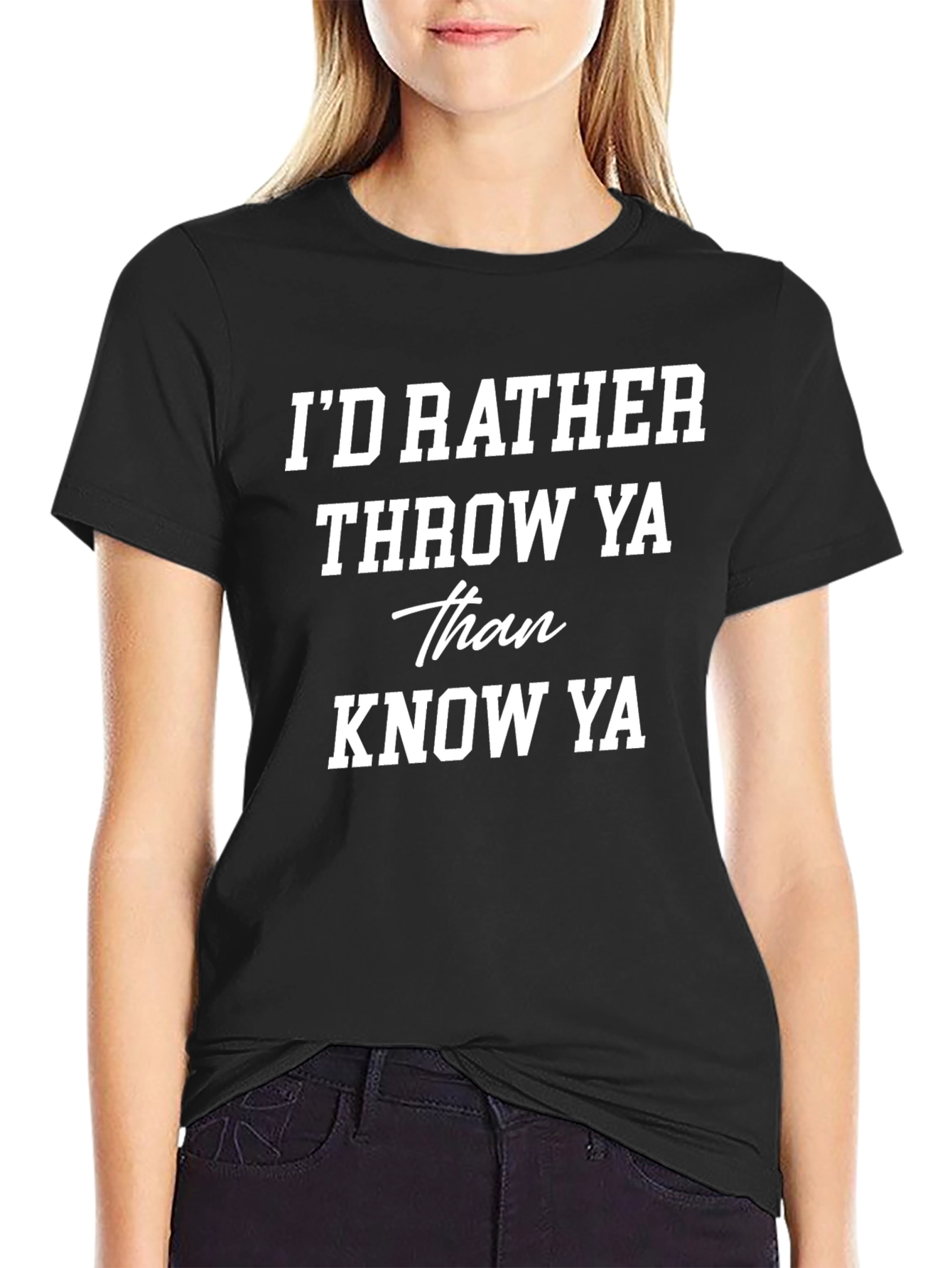 Id Rather Throw Ya Graphic Tee