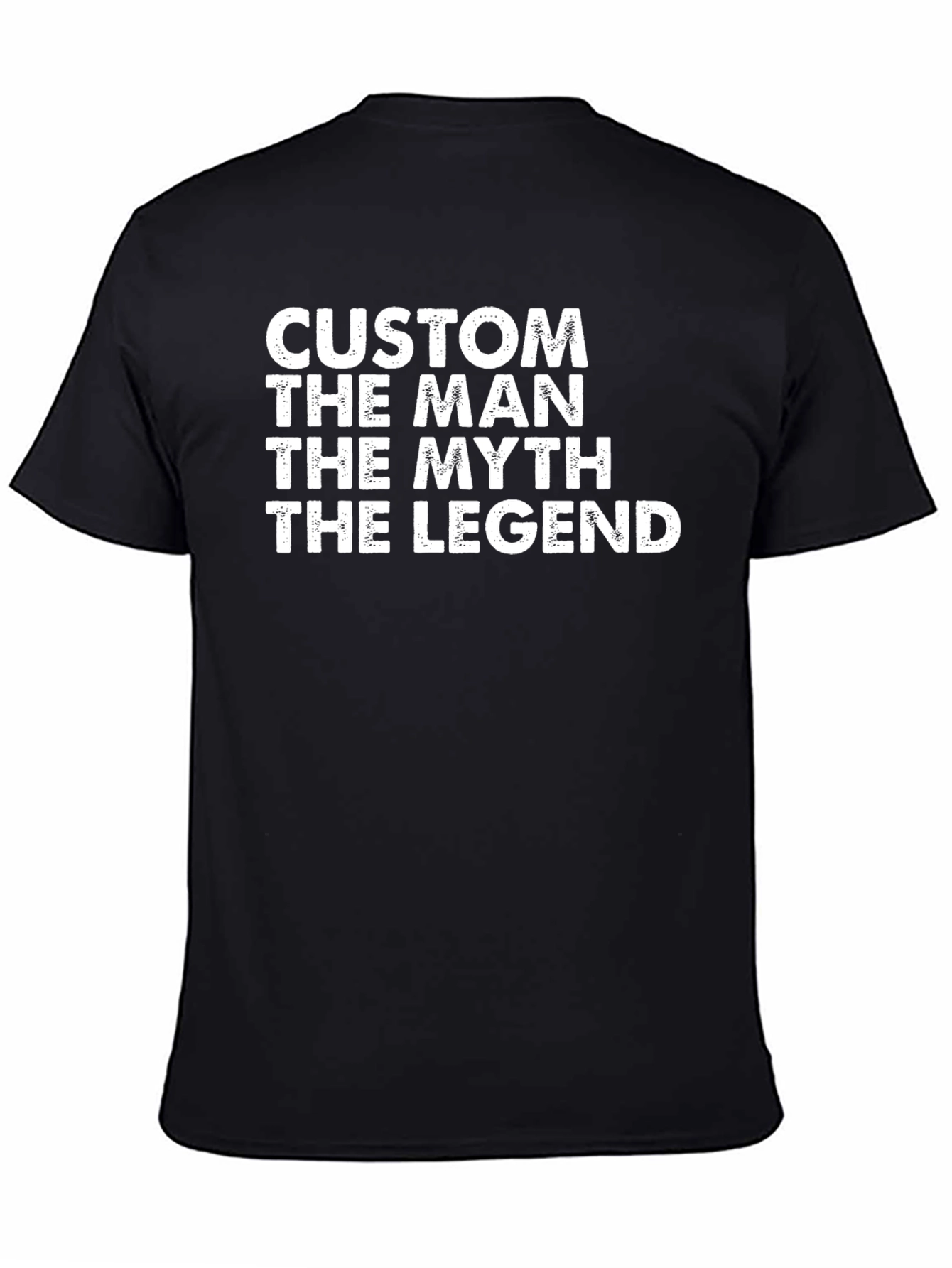 Custom Man Myth Legend Graphic Tee