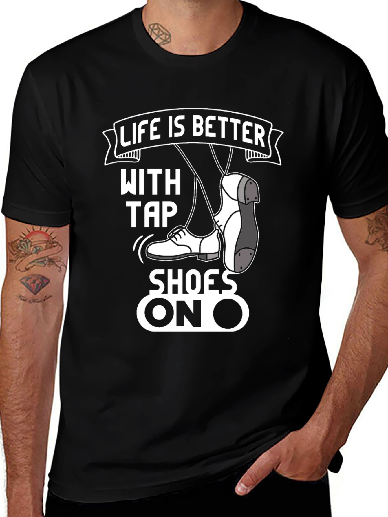Life is Better with Tap Shoes T-Shirt