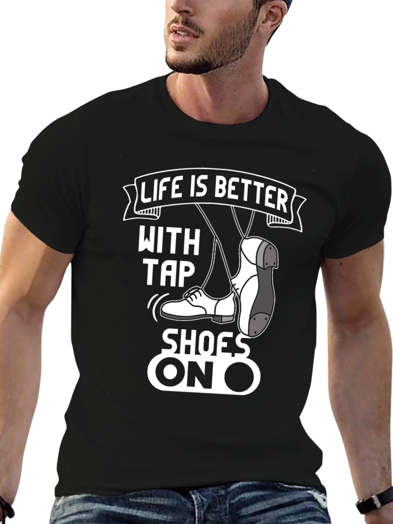 Life is Better with Tap Shoes T-Shirt