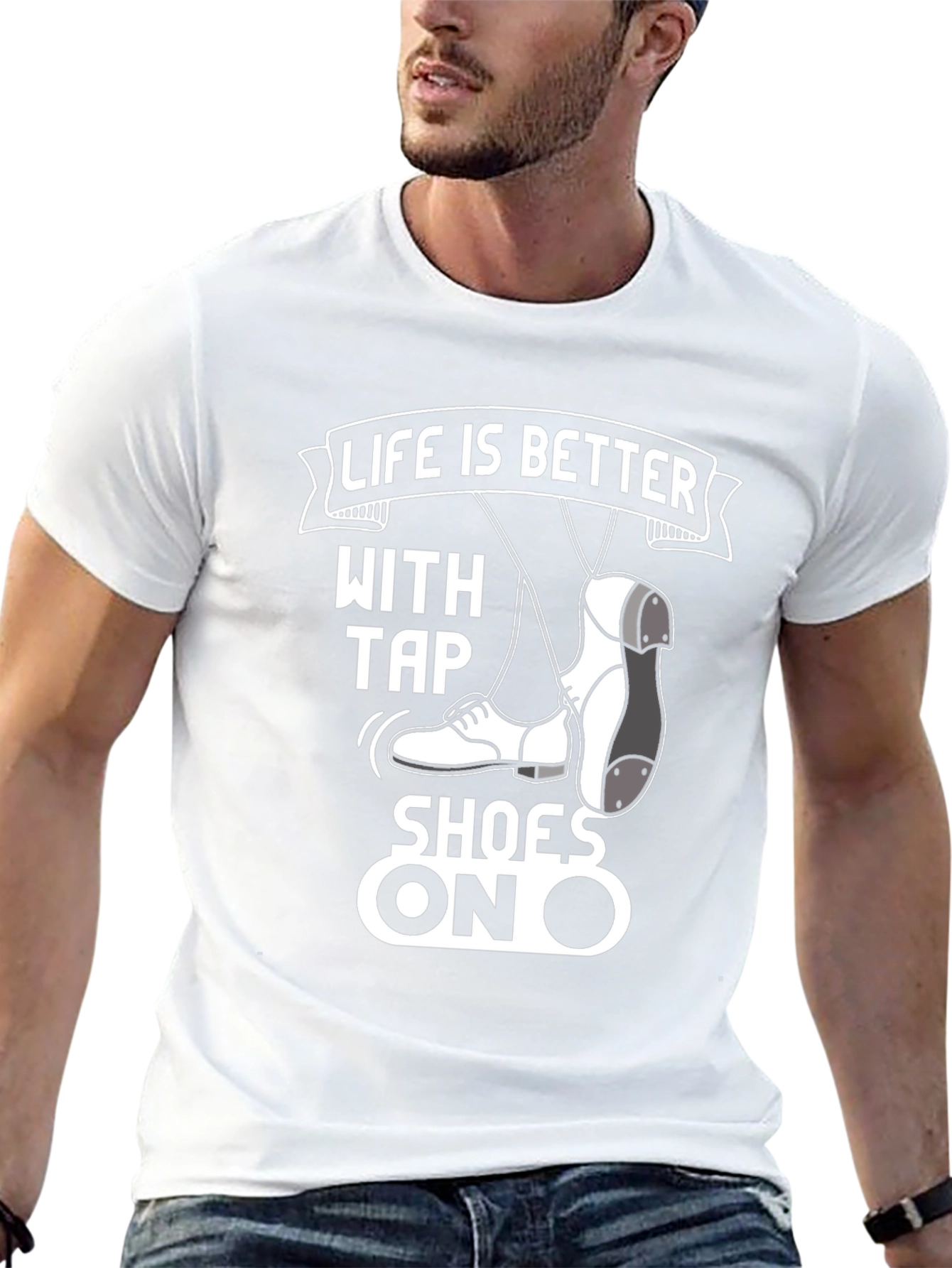 Life is Better with Tap Shoes T-Shirt