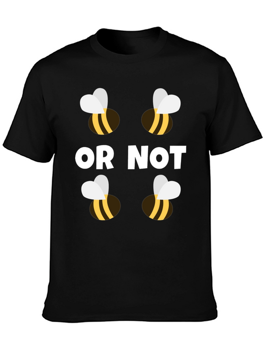 Bee or Not To Bee T-Shirt