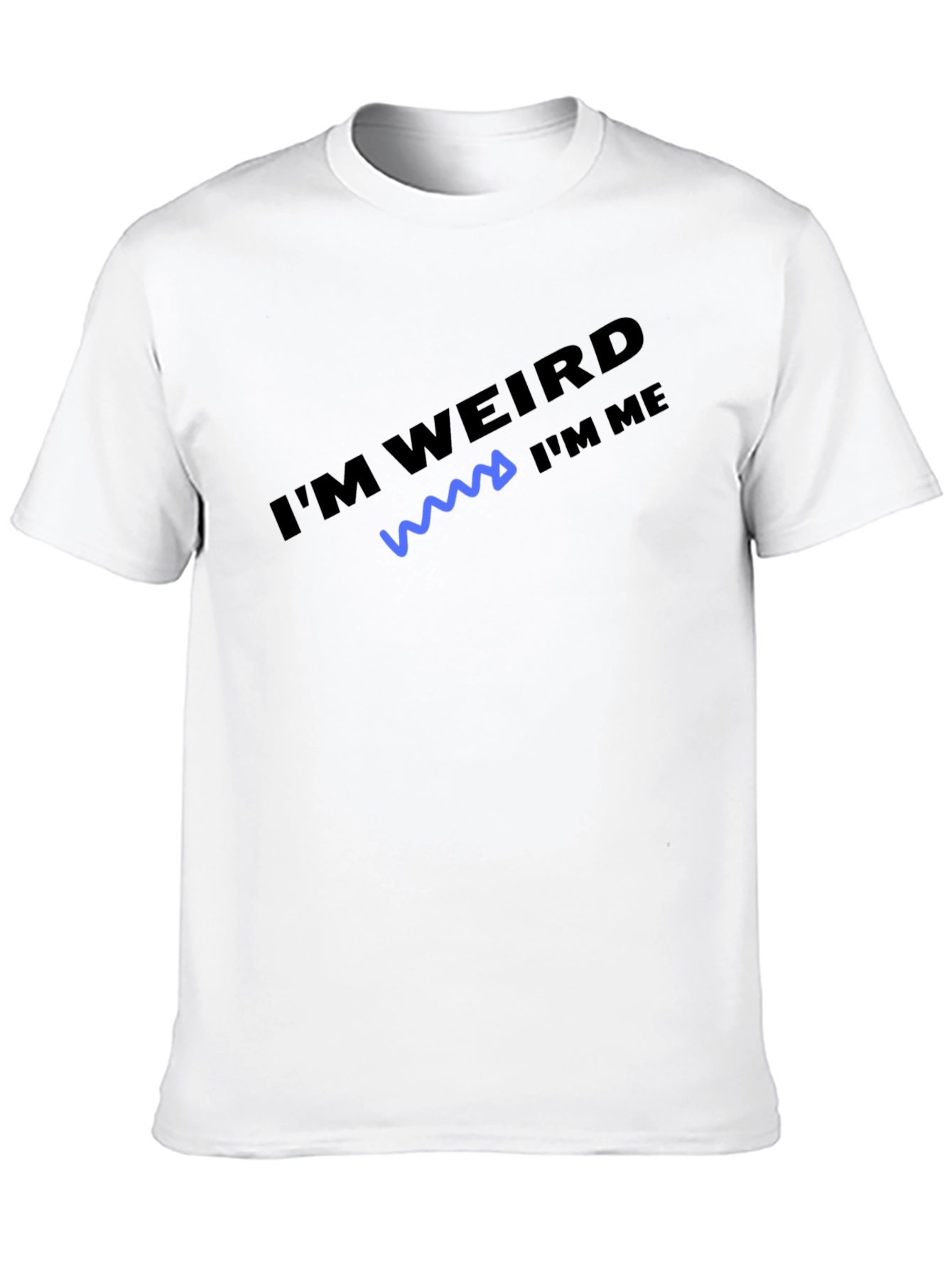 Im Weird Im Me T-Shirt