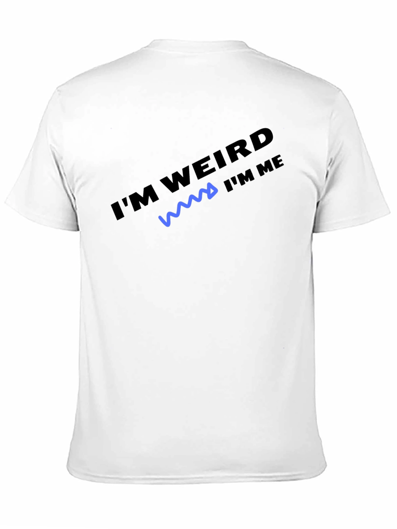Im Weird Im Me T-Shirt