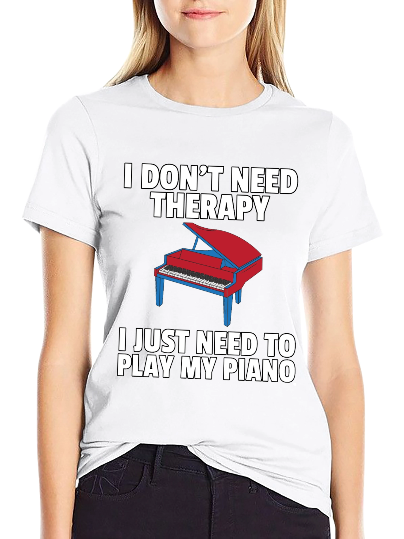 I Dont Need Therapy Piano T-Shirt