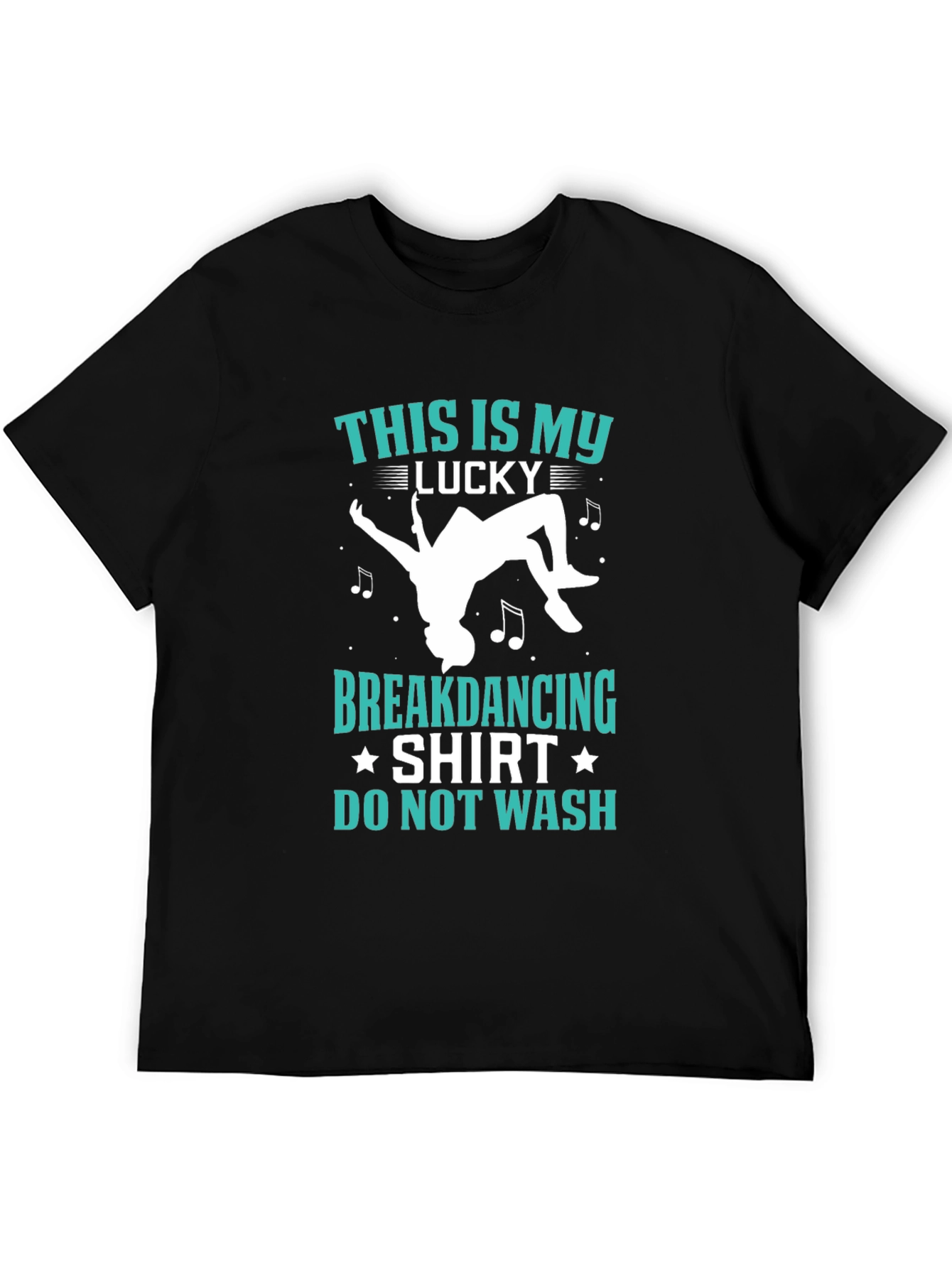 Lucky Breakdancing Shirt - Do Not Wash T-Shirt