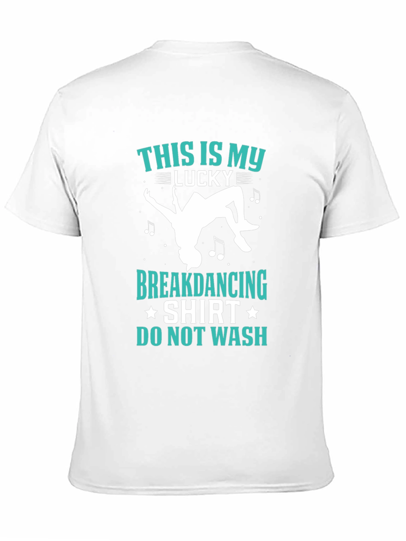 Lucky Breakdancing Shirt - Do Not Wash T-Shirt