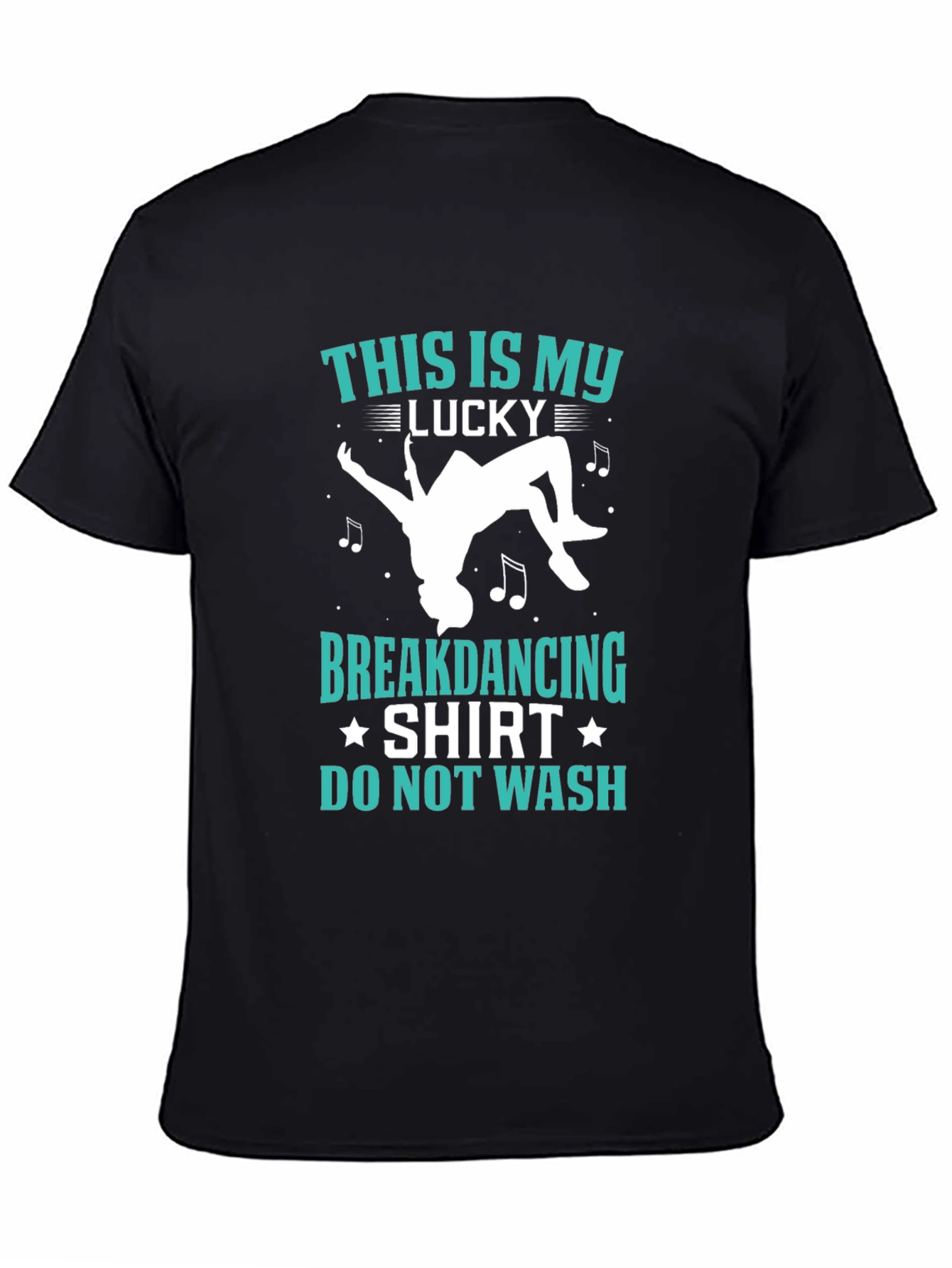Lucky Breakdancing Shirt - Do Not Wash T-Shirt