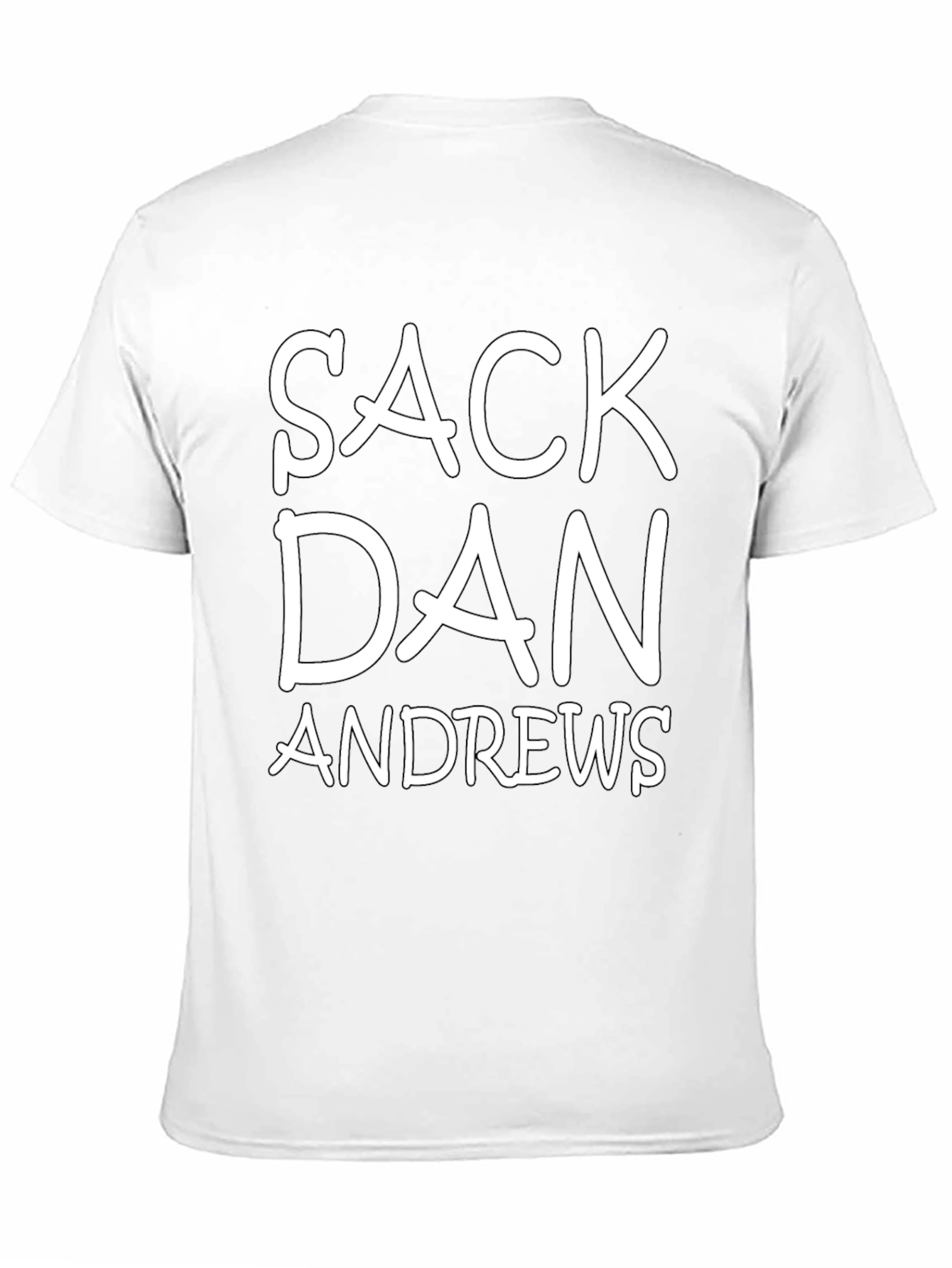 Sack Dan Andrews T-Shirt Protest Anti Government