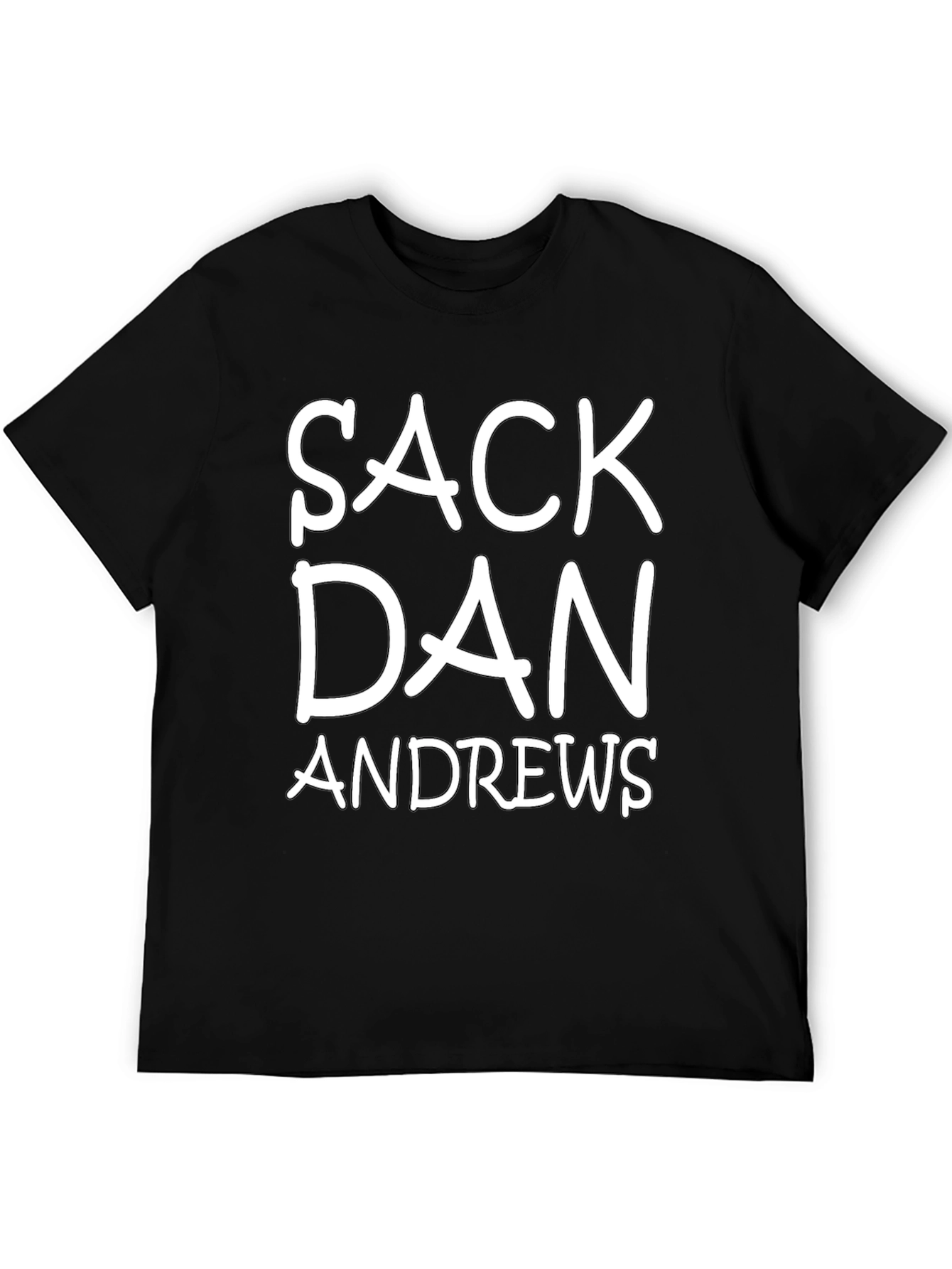 Sack Dan Andrews T-Shirt Protest Anti Government