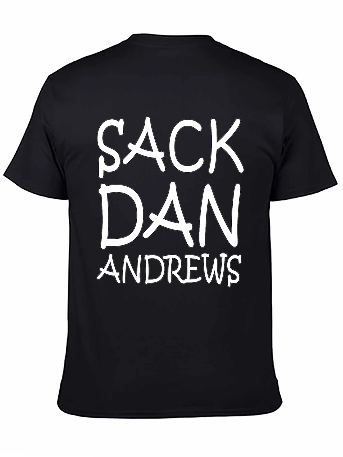 Sack Dan Andrews T-Shirt Protest Anti Government