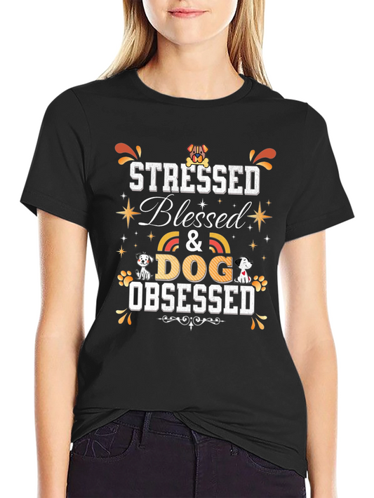 Stressed Blessed & Dog Obsessed T-Shirt