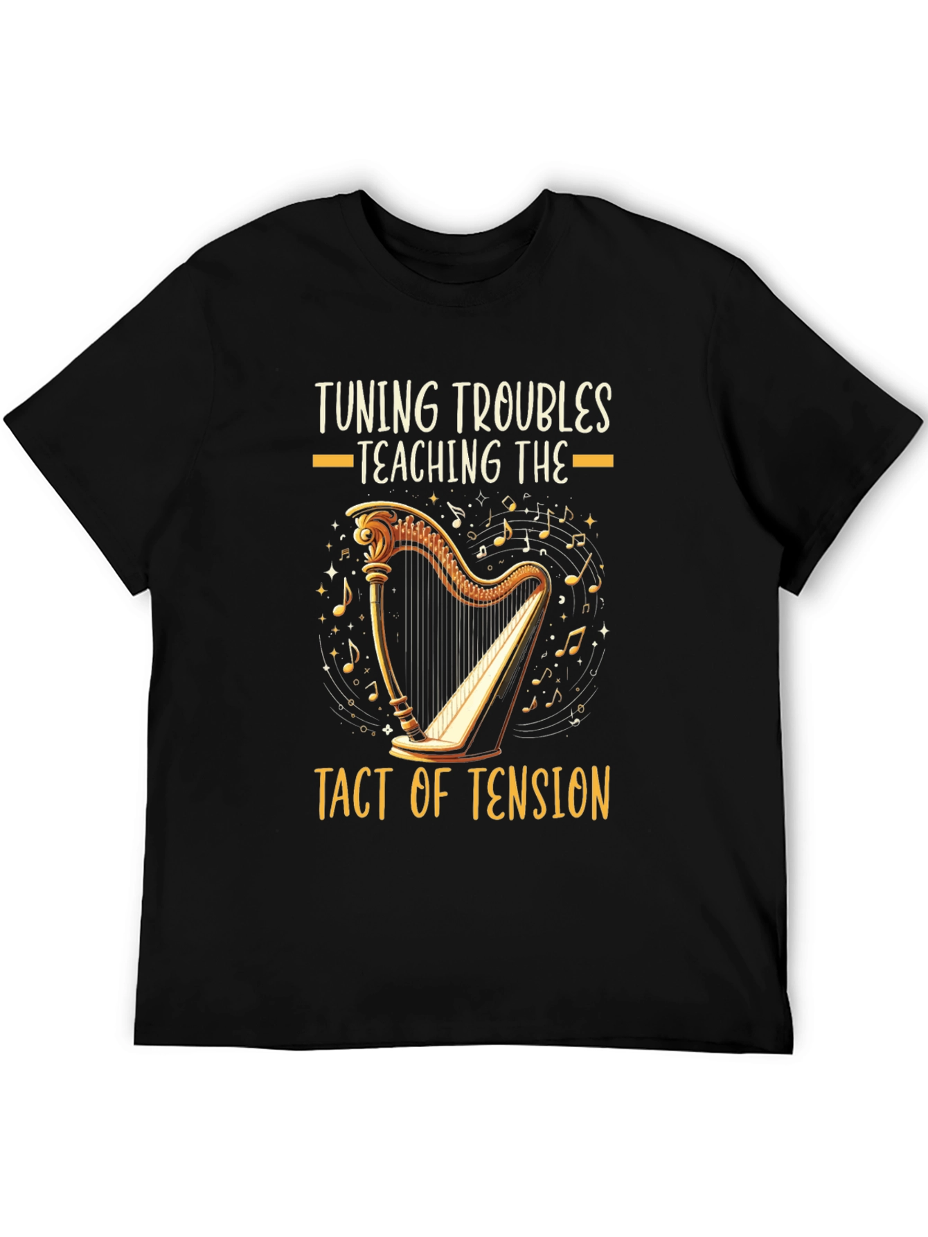 Harpist Humor T-Shirt: Tuning Troubles Tact of Tension