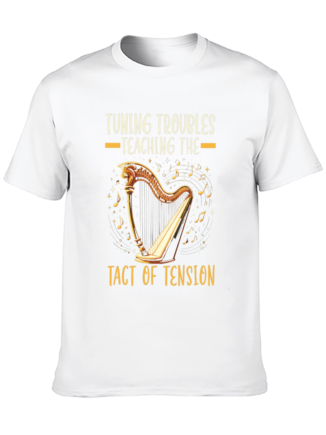 Harpist Humor T-Shirt: Tuning Troubles Tact of Tension