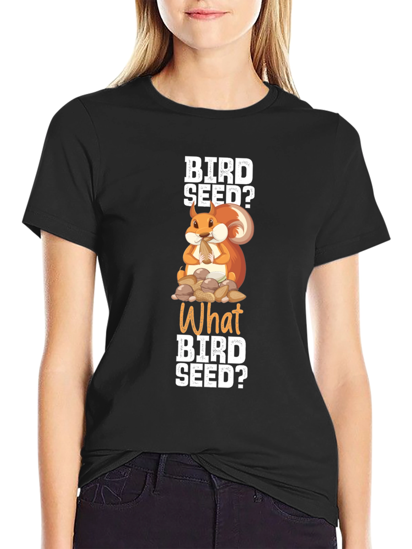 Bird Seed? Squirrel Graphic T-Shirt - Funny Animal Tee