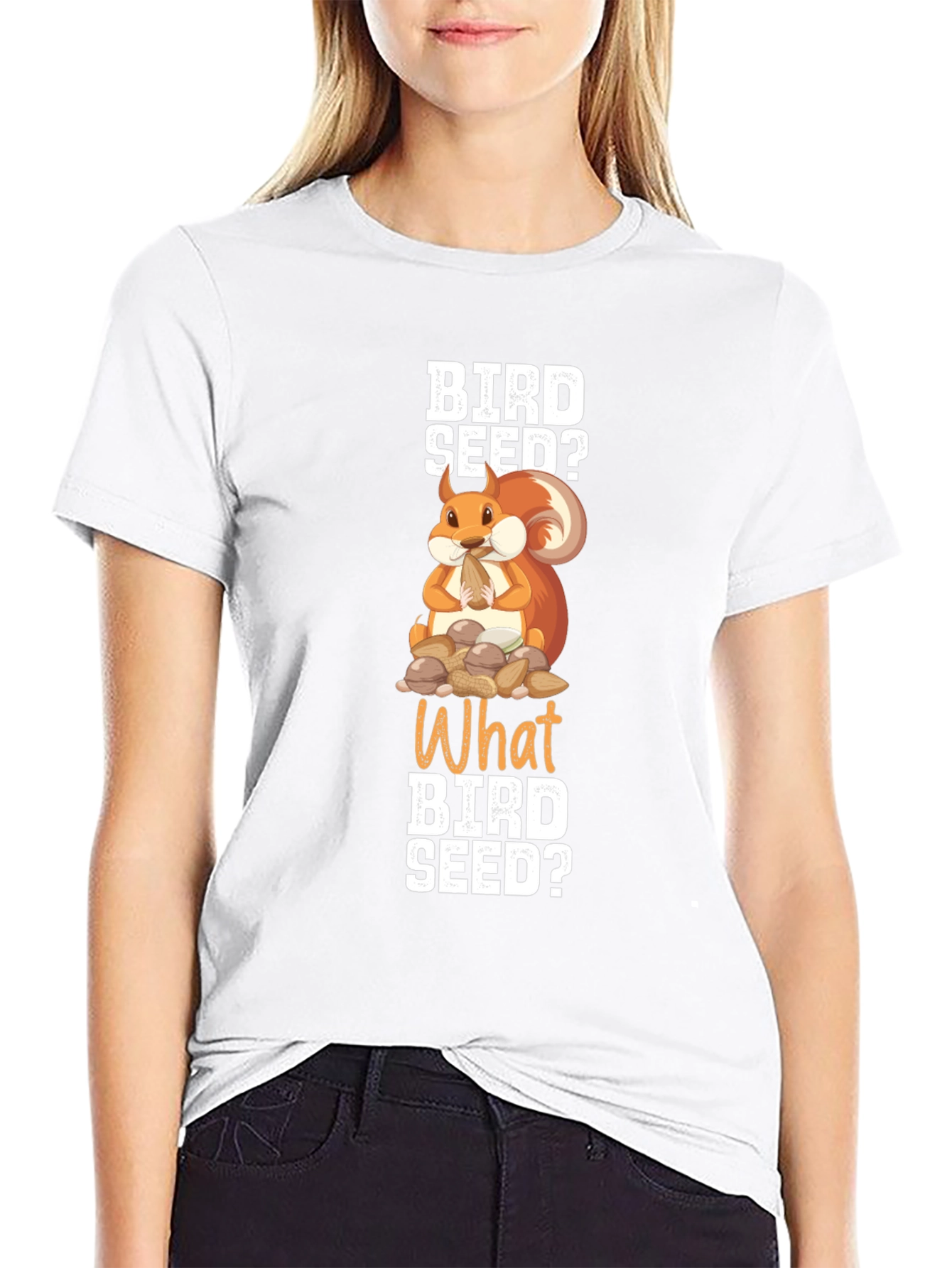 Bird Seed? Squirrel Graphic T-Shirt - Funny Animal Tee