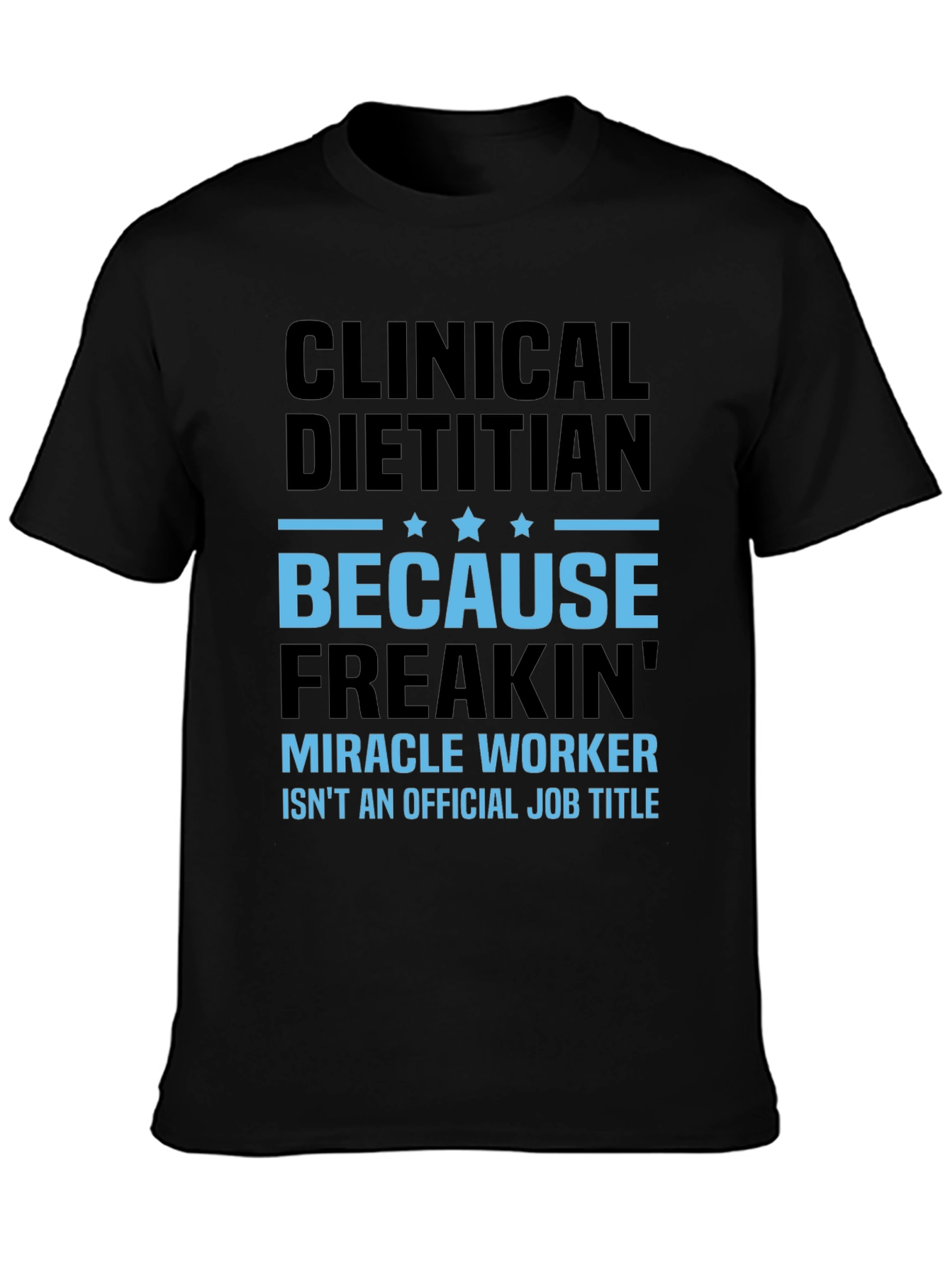 Clinical Dietitian Miracle Worker Graphic Tee