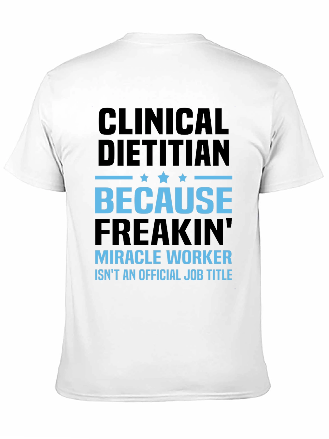 Clinical Dietitian Miracle Worker Graphic Tee