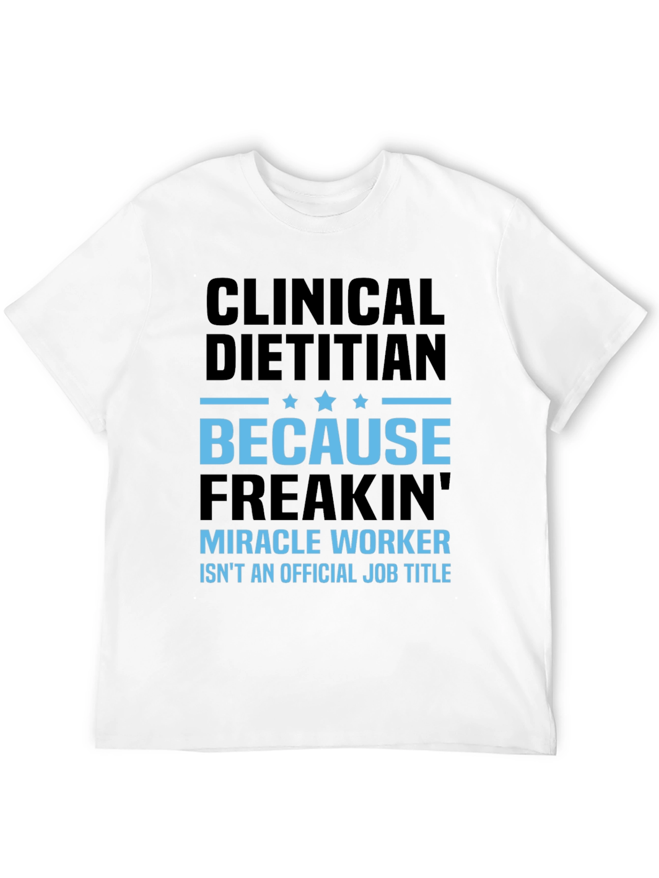 Clinical Dietitian Miracle Worker Graphic Tee
