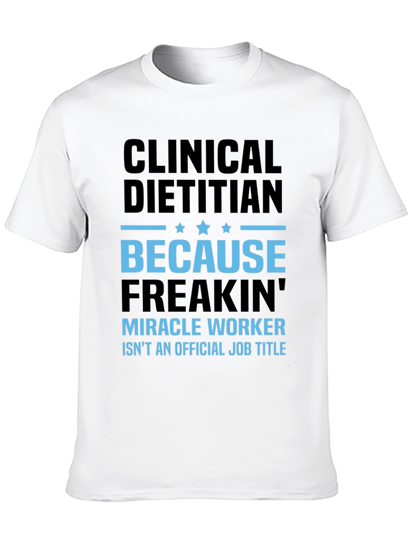 Clinical Dietitian Miracle Worker Graphic Tee