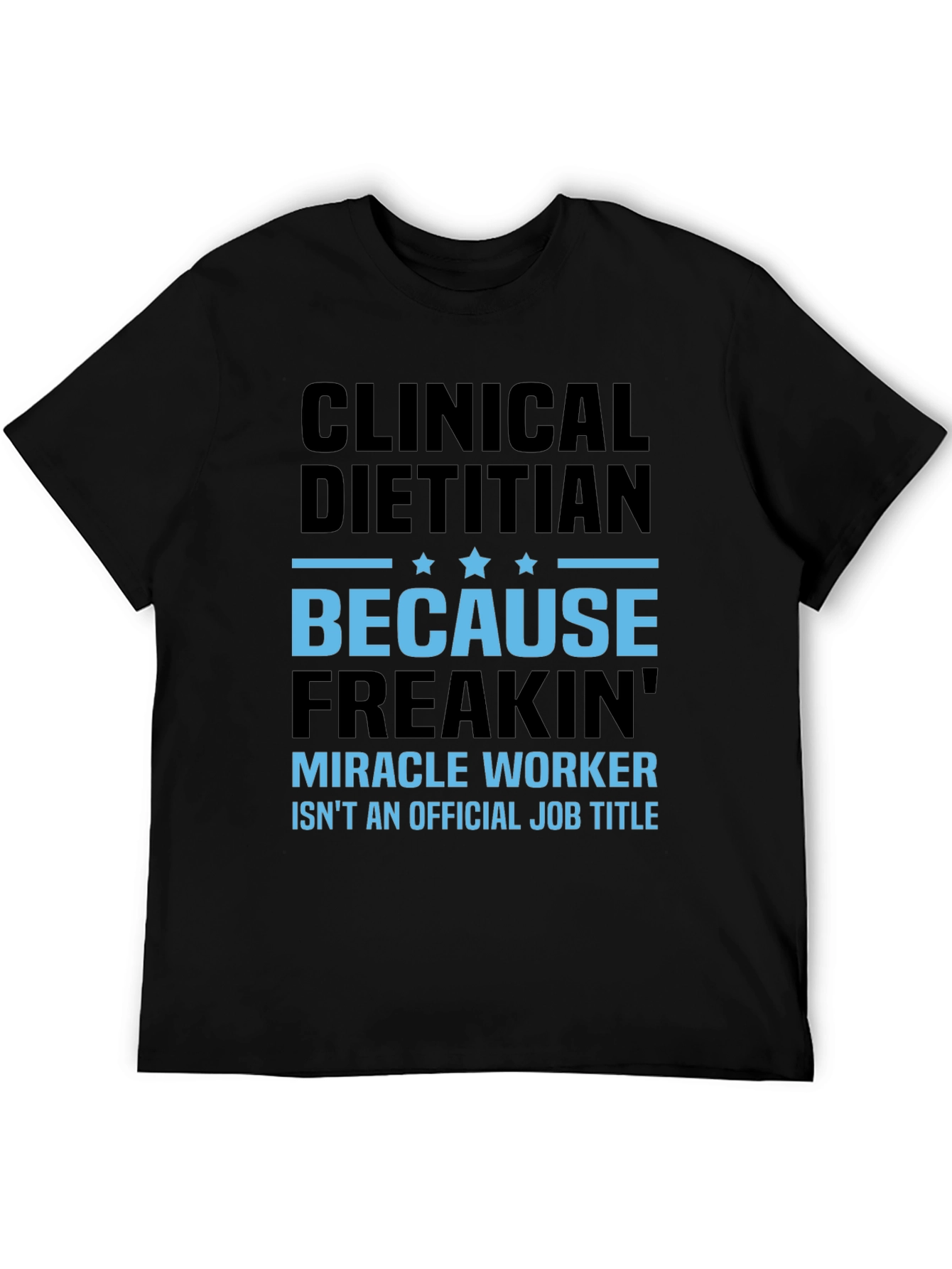 Clinical Dietitian Miracle Worker Graphic Tee