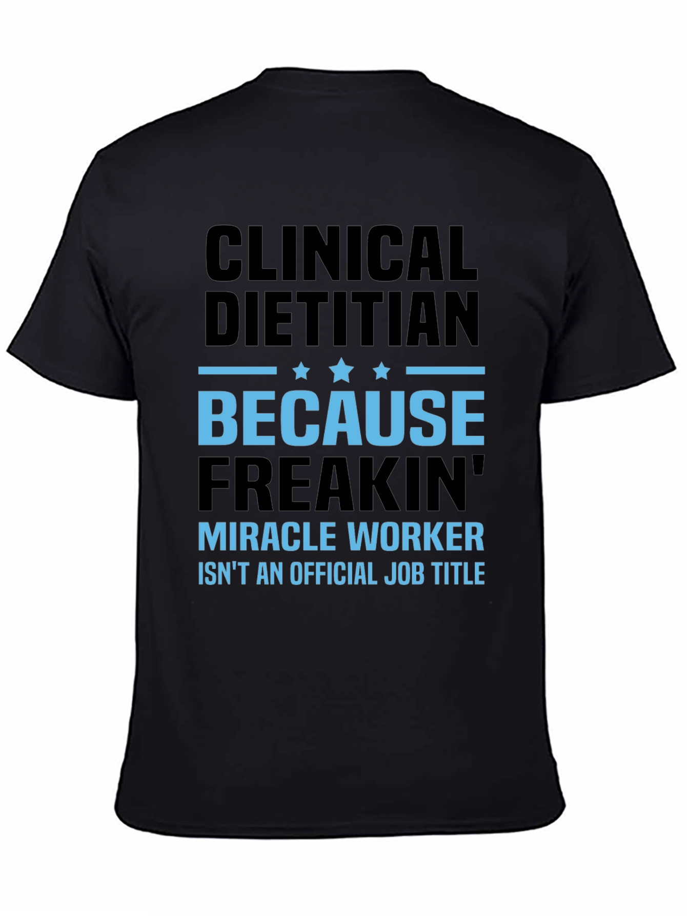 Clinical Dietitian Miracle Worker Graphic Tee