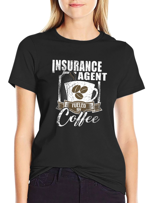 Insurance Agent Fuelled By Coffee Graphic Tee