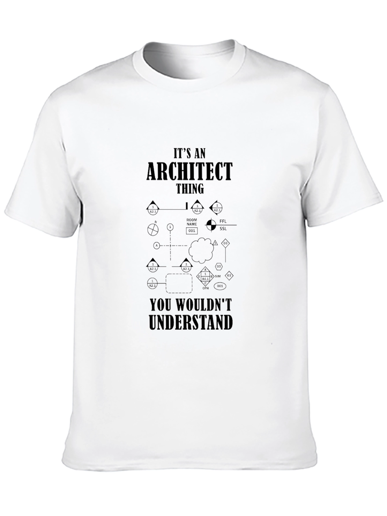 Architect Thing T-Shirt - You Wouldnt Understand!