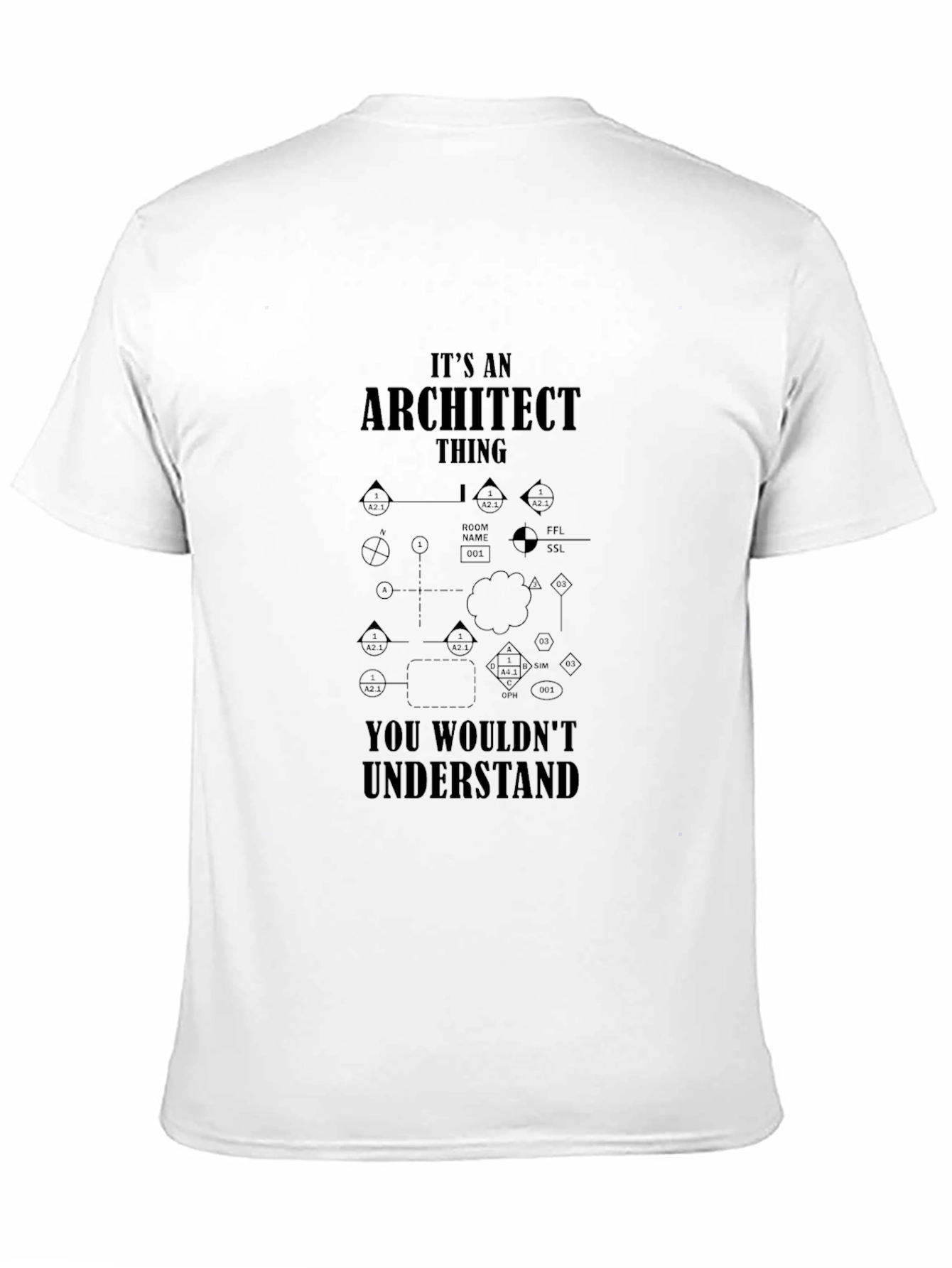 Architect Thing T-Shirt - You Wouldnt Understand!