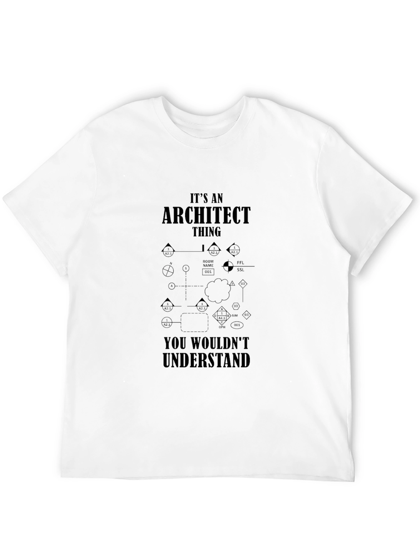Architect Thing T-Shirt - You Wouldnt Understand!
