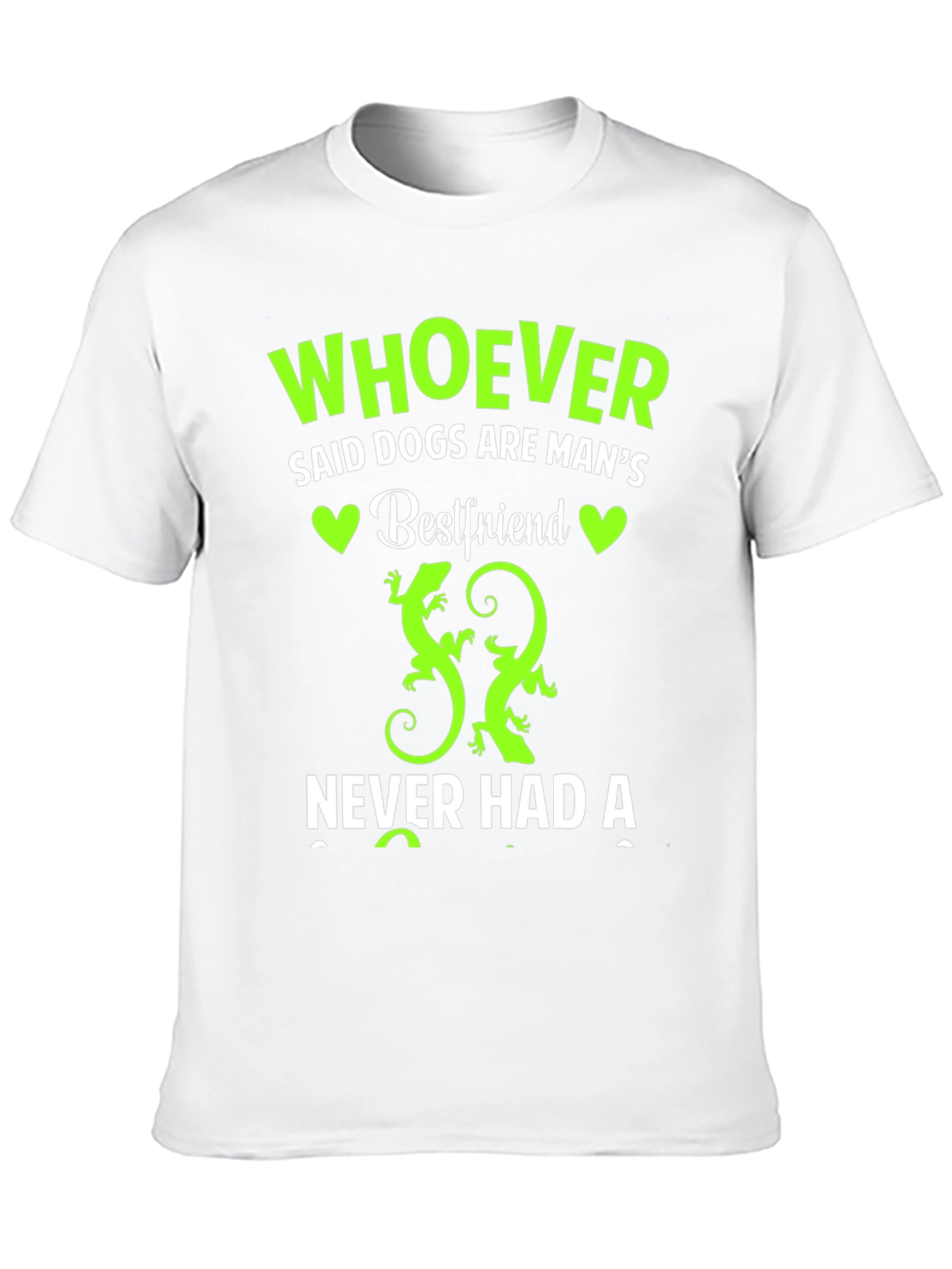 Whoever Said Dogs T-Shirt - Lizard Lover Tee