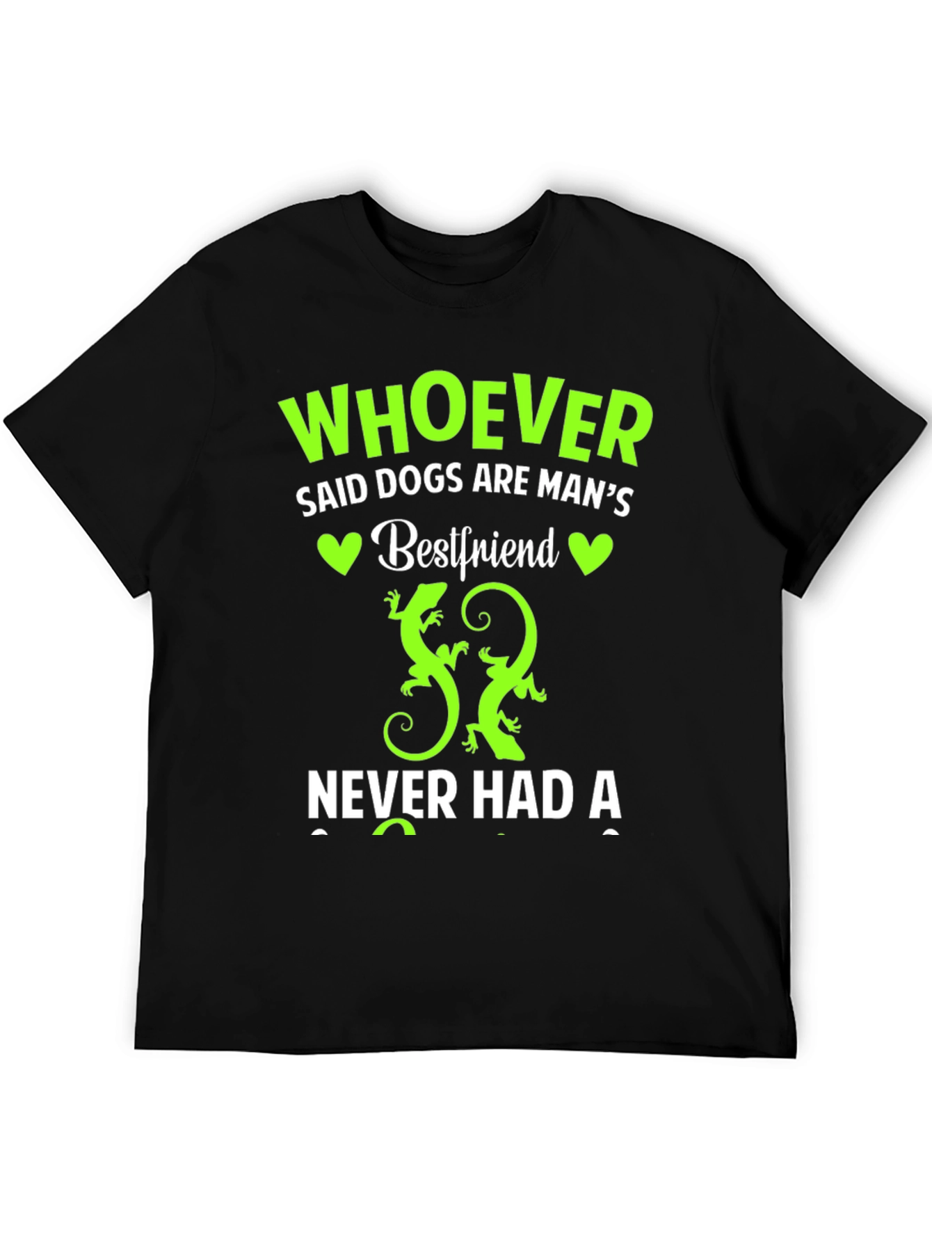 Whoever Said Dogs T-Shirt - Lizard Lover Tee