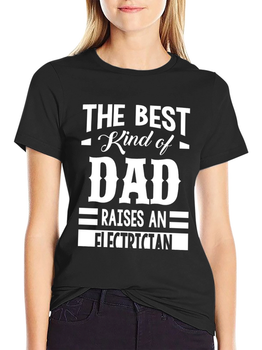 Best Kind of Dad Electrician T-Shirt - Fathers Day Gift