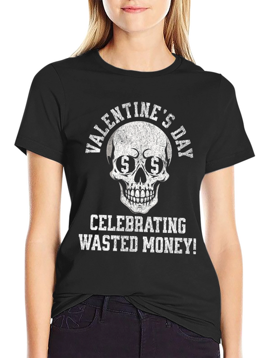 Valentines Day Wasted Money Skull Graphic T-Shirt