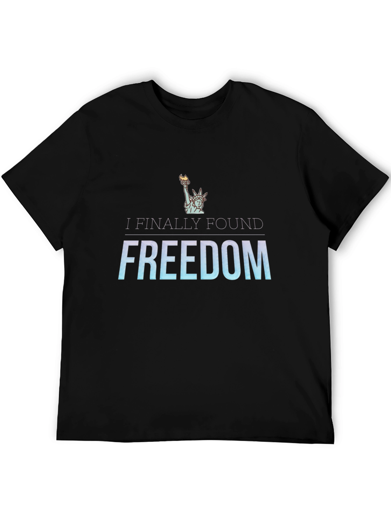 I Finally Found Freedom Graphic T-Shirt