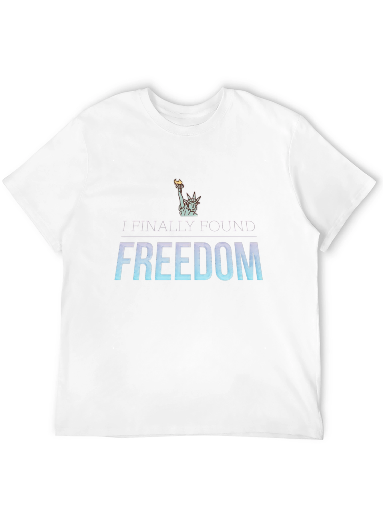 I Finally Found Freedom Graphic T-Shirt