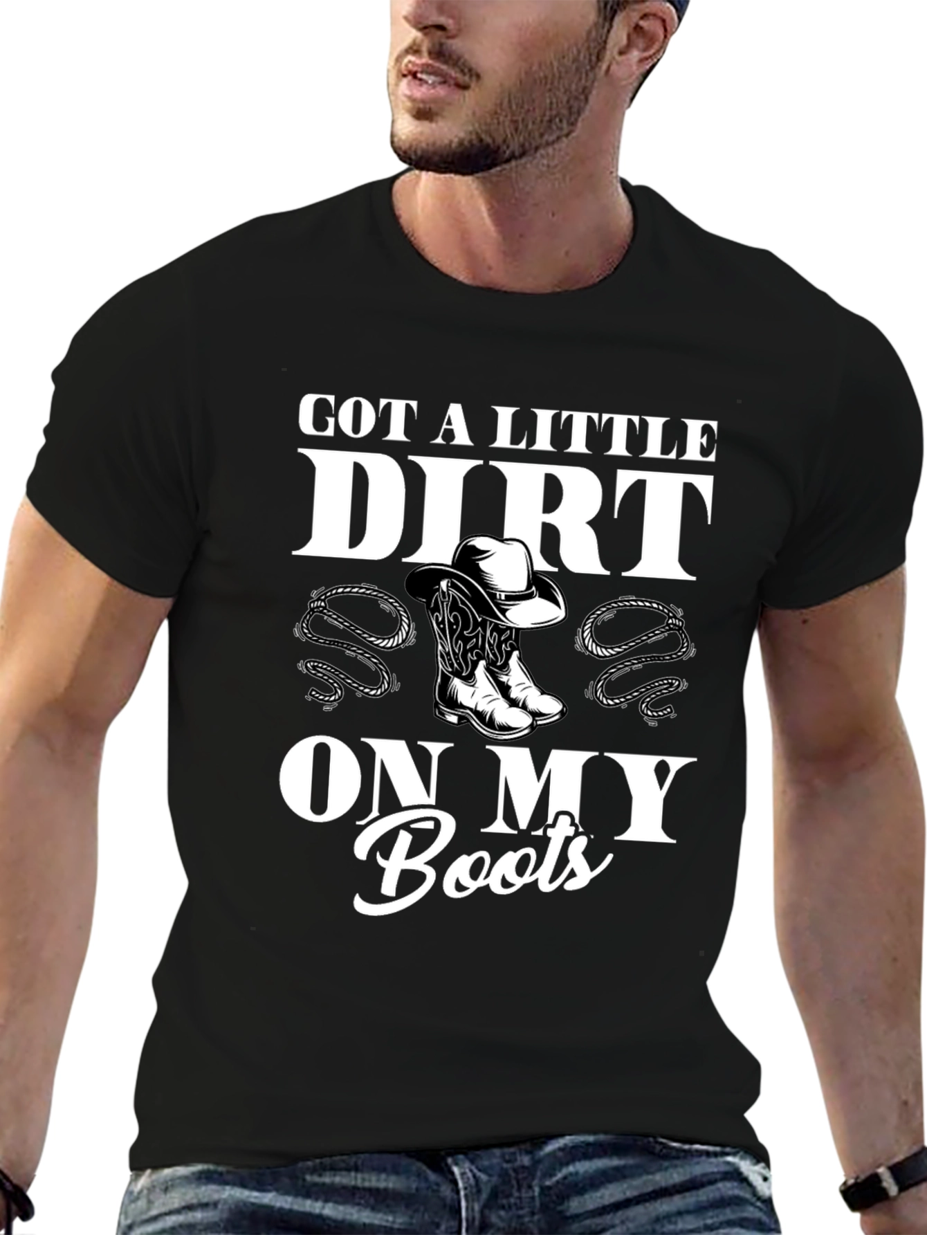 Got a Little Dirt On My Boots Black T-Shirt