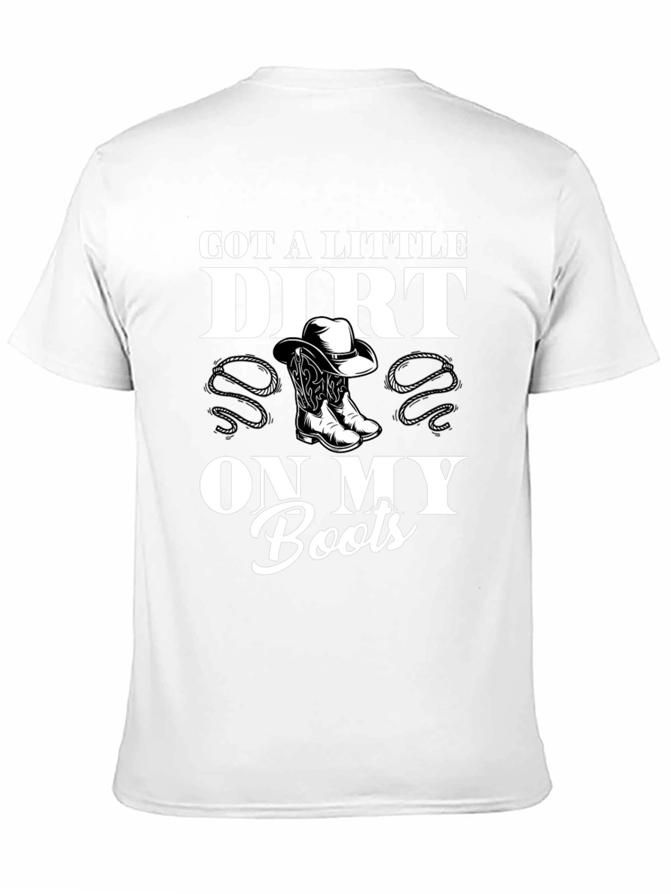 Got a Little Dirt On My Boots Black T-Shirt
