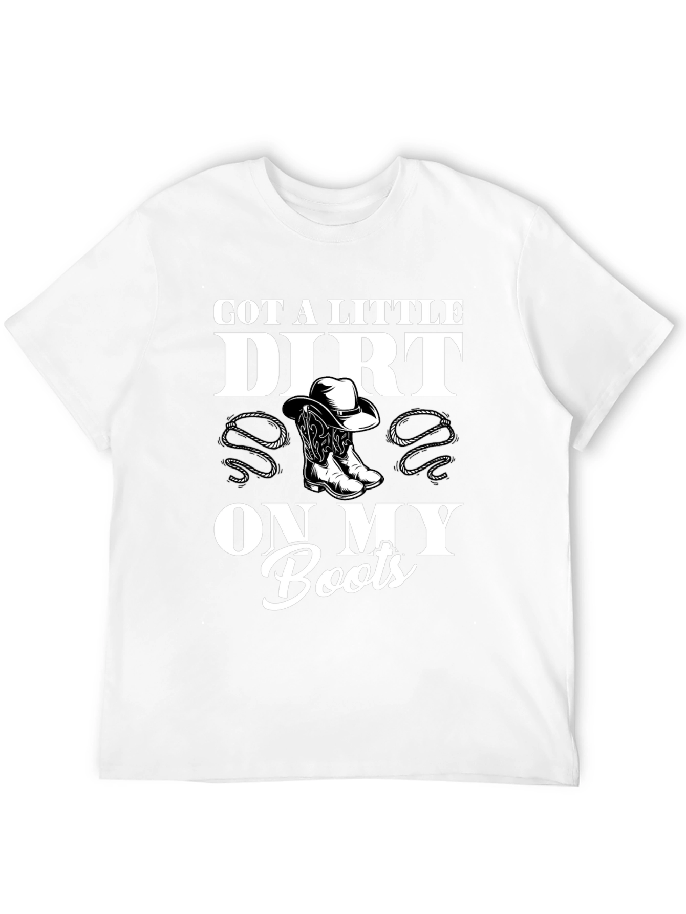 Got a Little Dirt On My Boots Black T-Shirt